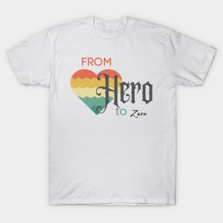 from hero to zero T-Shirt